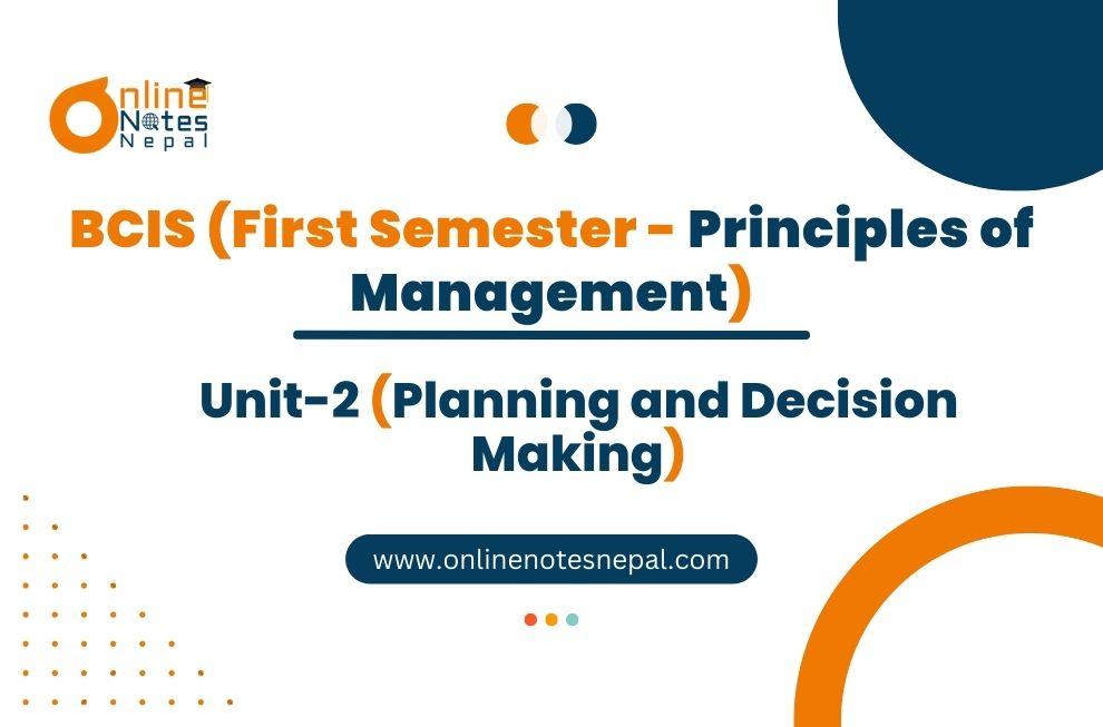 Unit II: Planning and Decision Making